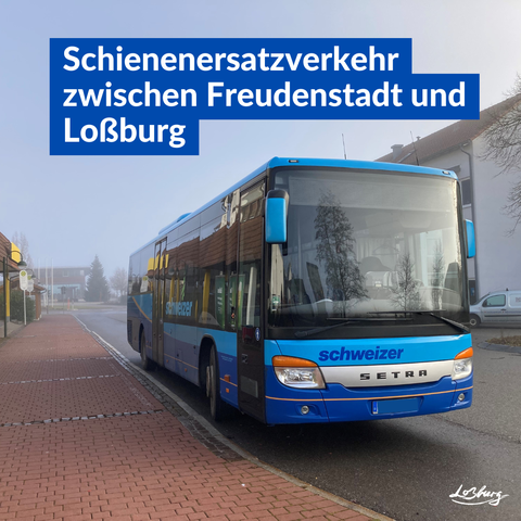Schienenersatzverkehr zwischen Freudenstadt und Loßburg